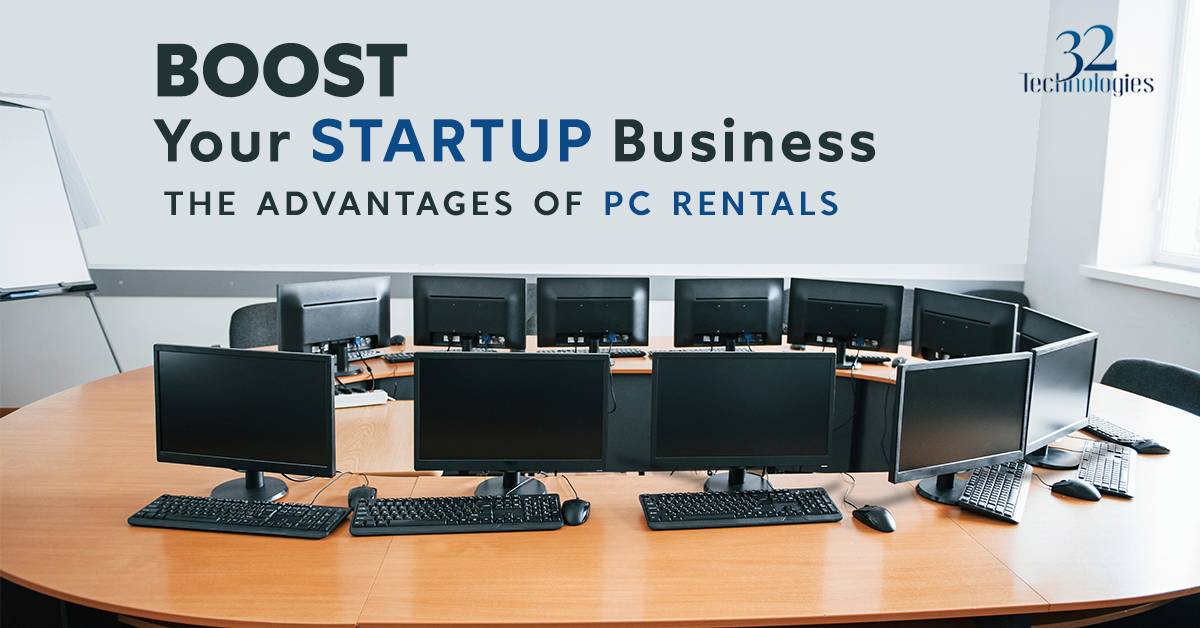 Boost Your Startup Business: The Advantages of PC Rentals